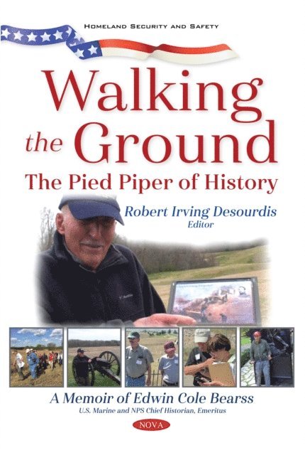 Robert Irving Desourdis - Walking the Ground: The Pied Piper of History. A Memoir of Edwin Cole Bearss, E-bok