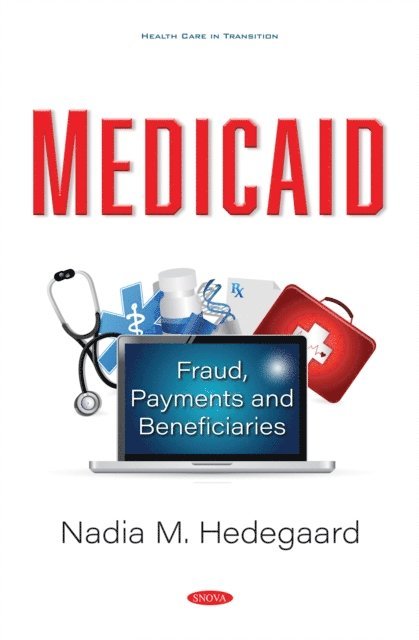 Nadia M. Hedegaard - Medicaid: Fraud, Payments and Beneficiaries, E-bok