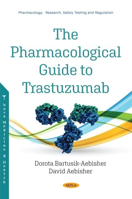 Dorota Bartusik-Aebisher - Pharmacological Guide to Trastuzumab, E-bok