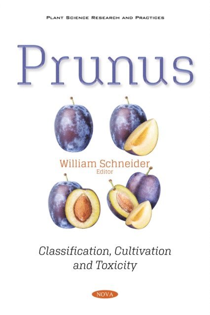 William Schneider - Prunus: Classification, Cultivation and Toxicity, E-bok