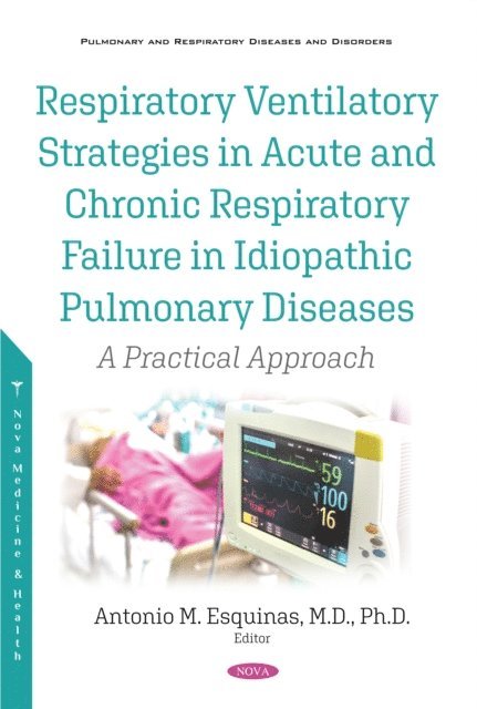 Antonio M. Esquinas - Respiratory Ventilatory Strategies in Acute and Chronic Respiratory Failure in Idiopathic Pulmonary Diseases: A Practical Approach, E-bok