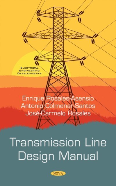 Enrique Rosales-Asensio - Transmission Line Design Manual, E-bok