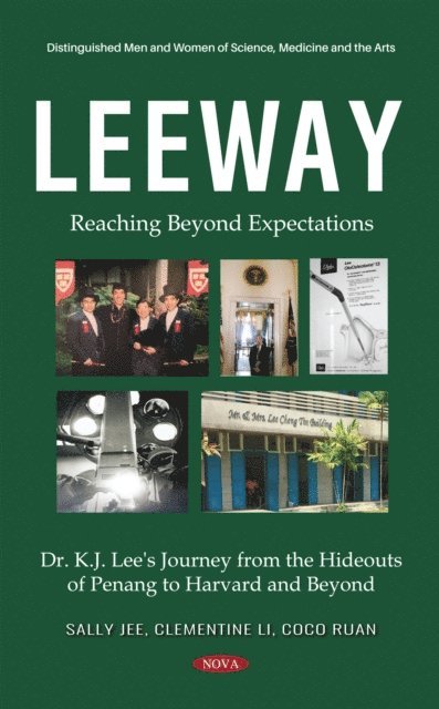 KJ Lee - Leeway: Reaching Beyond Expectations. Dr. K.J. Lee's Journey from the Hideouts of Penang to Harvard and Beyond, E-bok