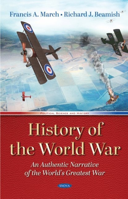 Francis A. March - History of the World War: An Authentic Narrative of the World's Greatest War, E-bok