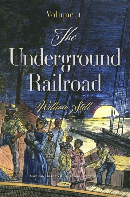 William Still - Underground Railroad. Volume 1, E-bok
