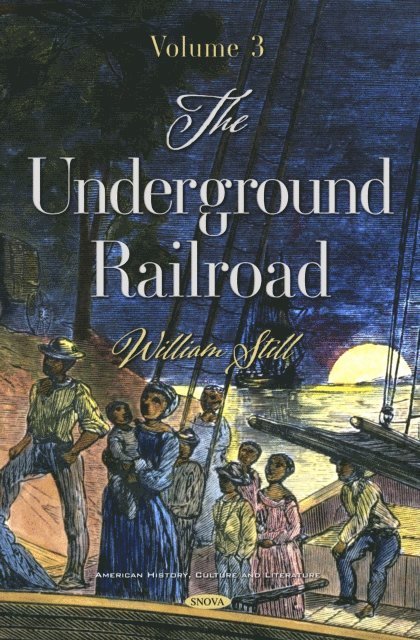 William Still - Underground Railroad. Volume 3, E-bok
