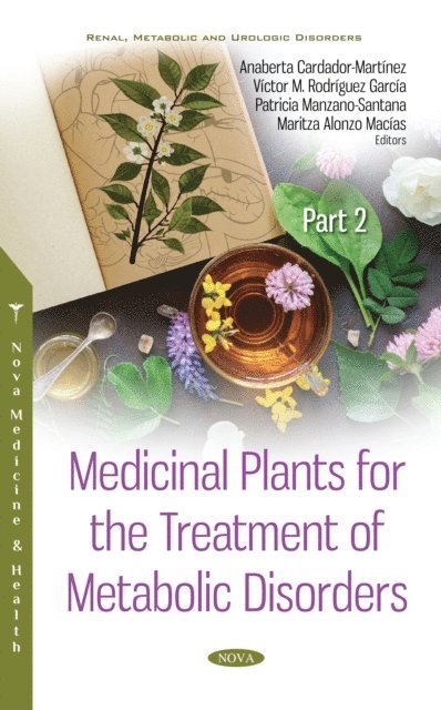 Anaberta Cardador Martinez - Medicinal Plants for the Treatment of Metabolic Disorders. Part 2, E-bok
