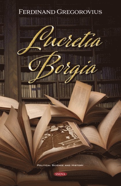 Ferdinand Gregorovius - Lucretia Borgia, E-bok