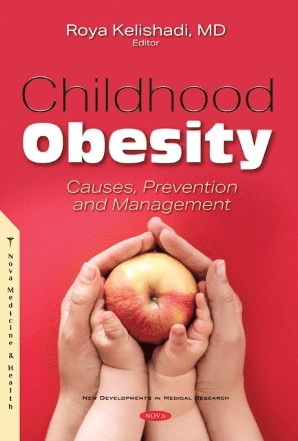 Roya Kelishadi - Childhood Obesity: Causes, Prevention and Management, E-bok