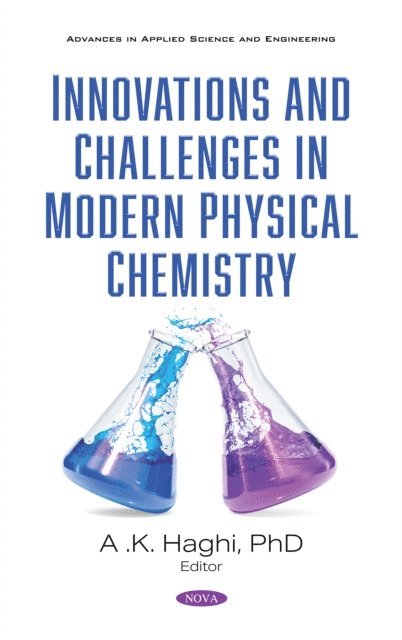 A.K. Haghi - Innovations and Challenges in Modern Physical Chemistry: Research and Practices, E-bok