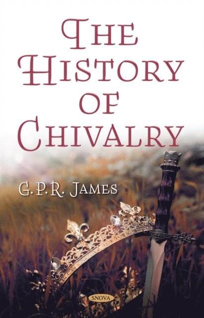G P. R. James - History of Chivalry, E-bok