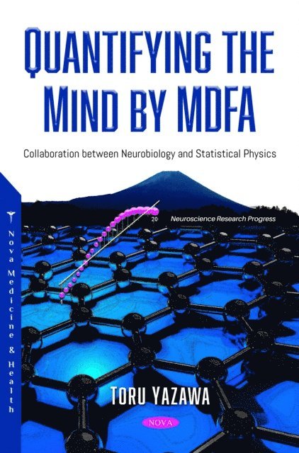 Toru Yazawa - Quantifying the Mind by MDFA: Collaboration between Neurobiology and Statistical Physics, E-bok