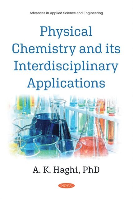 A.K. Haghi - Physical Chemistry and its Interdisciplinary Applications, E-bok