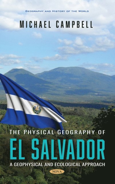 Michael Campbell - Physical Geography of El Salvador: A Geophysical and Ecological Approach, E-bok