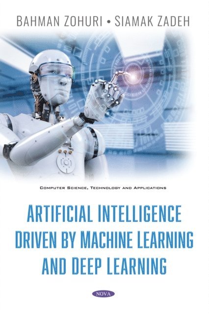 Bahman . Zohuri - Artificial Intelligence Driven By Machine Learning And Deep Learning, E-bok