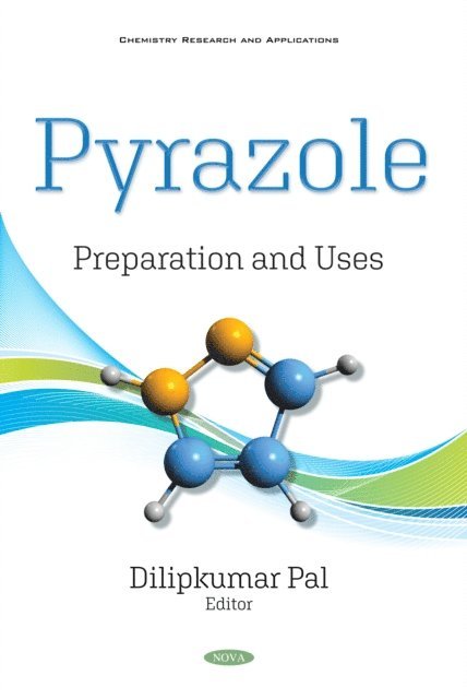 Dilipkumar Pal - Pyrazole: Preparation and Uses, E-bok