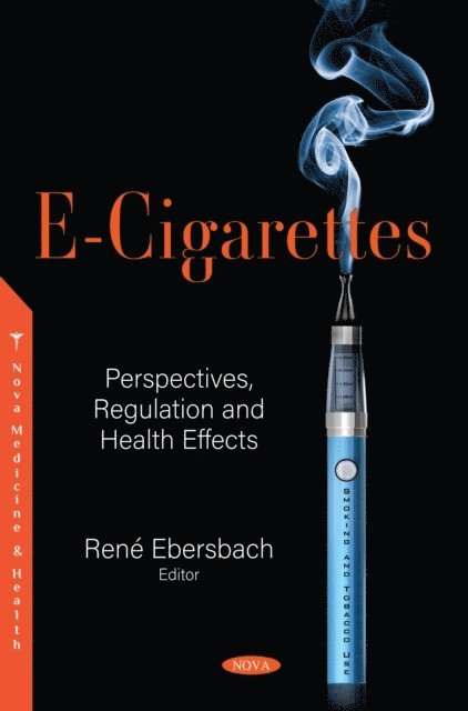 Rene Ebersbach - E-Cigarettes: Perspectives, Regulation and Health Effects, E-bok