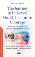 Journey to Universal Health Insurance Coverage: What are the lessons for Uganda and the other LMIC?