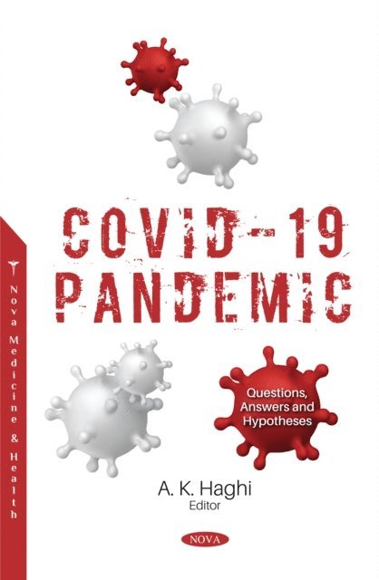 A.K Haghi - COVID-19 Pandemic: Questions, Answers and Hypotheses, E-bok
