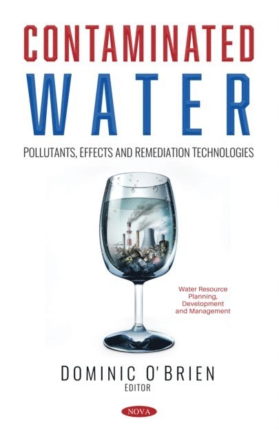 Dominic O'Brien - Contaminated Water: Pollutants, Effects and Remediation Technologies, E-bok