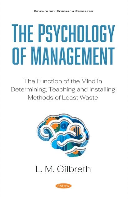 L M. Gilbreth - Psychology of Management: The Function of the Mind in Determining, Teaching and Installing Methods of Least Waste, E-bok