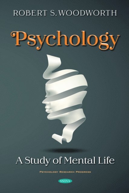Robert S. Woodworth - Psychology: A Study Of Mental Life, E-bok