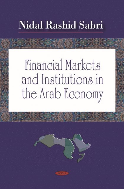 Nidal Rashid Sabri - Financial Markets and Institutions in the Arab Economy, E-bok