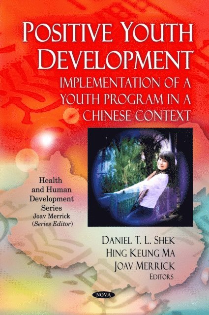 Daniel T.L Shek - Positive Youth Development: Implementation of a Youth Program in a Chinese Context, E-bok