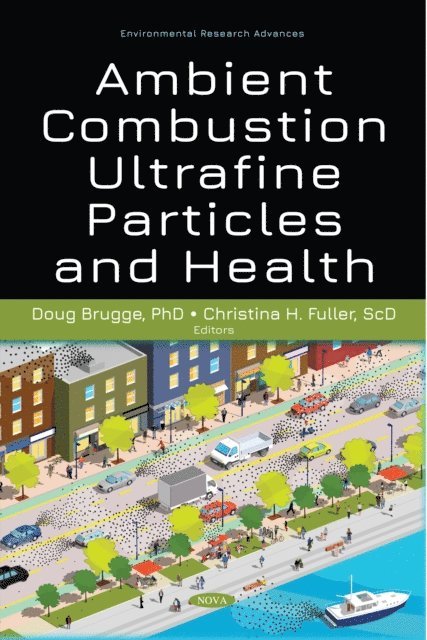 Doug Brugge - Ambient Combustion Ultrafine Particles and Health, E-bok