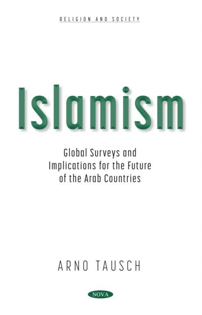 Arno Tausch - Islamism: Global Surveys and Implications for the Future of the Arab Countries, E-bok