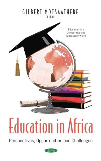 Gilbert Motsaathebe - Education in Africa: Perspectives, Opportunities and Challenges, E-bok