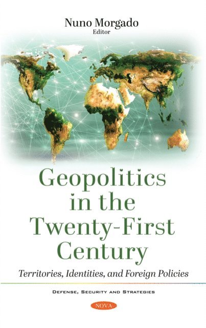 Nuno Morgado - Geopolitics in the Twenty-First Century: Territories, Identities, and Foreign Policies, E-bok