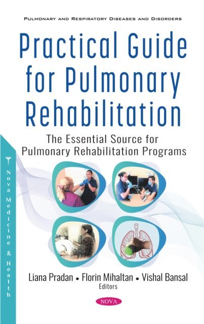 Liana Pradan - Practical Guide for Pulmonary Rehabilitation: The Essential Source for Pulmonary Rehabilitation Programs, E-bok