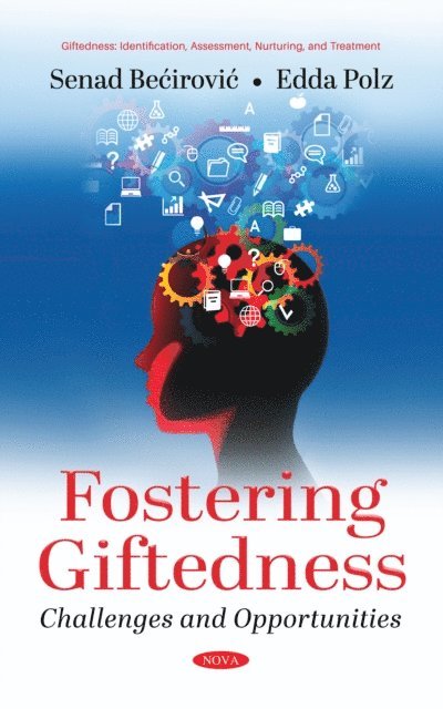 Senad Becirovic - Fostering Giftedness: Challenges and Opportunities, E-bok