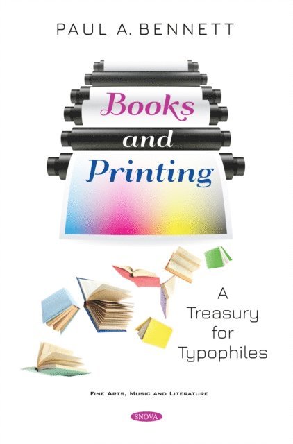 Paul A. Bennett - Books and Printing: A Treasury for Typophiles, E-bok