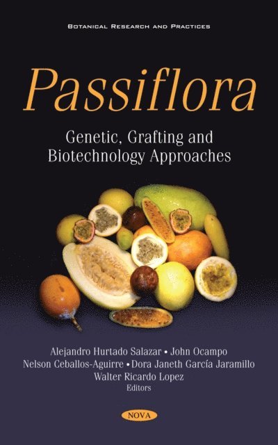 Alejandro Hurtado Salazar - Passiflora: Genetic, Grafting and Biotechnology Approaches, E-bok