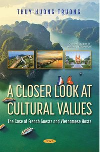 Closer Look at Cultural Values: The Case of French Guests and Vietnamese Hosts