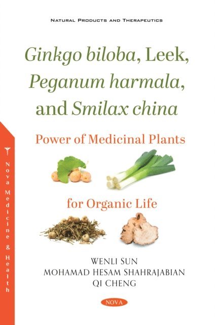 Wenli Sun - Ginkgo biloba, Leek, Peganum harmala, and Smilax china: Power of Medicinal Plants for Organic Life, E-bok