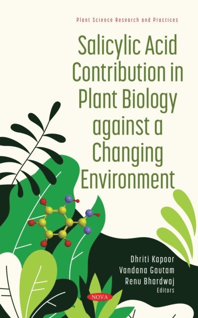 Dhriti Kapoor - Salicylic Acid Contribution in Plant Biology against a Changing Environment, E-bok