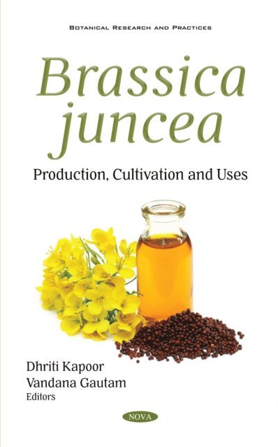Dhriti Kapoor - Brassica juncea: Production, Cultivation and Uses, E-bok