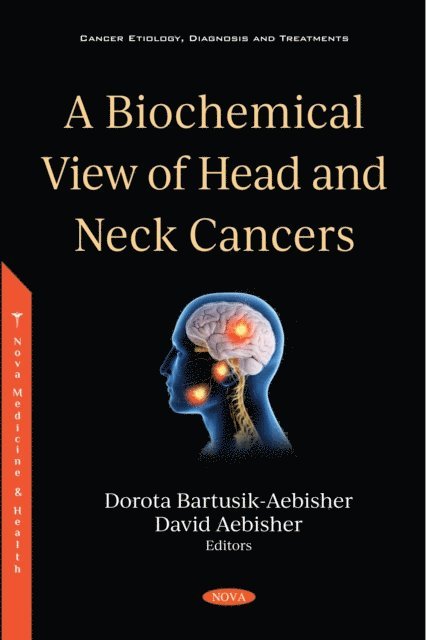 Dorota Bartusik-Aebisher - Biochemical View of Head and Neck Cancers, E-bok
