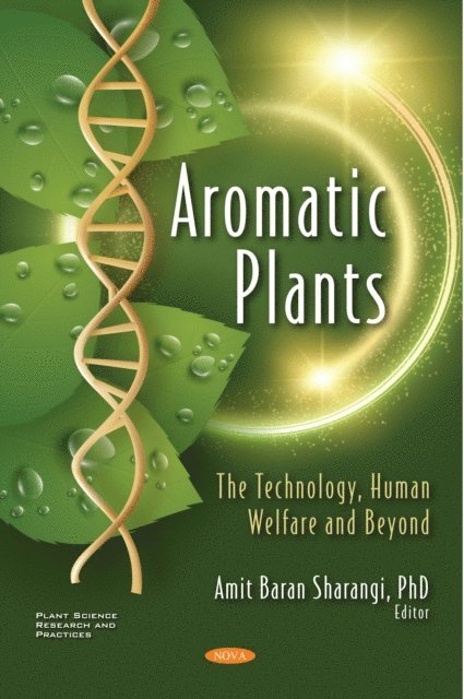 Amit Baran Sharangi - Aromatic Plants: The Technology, Human Welfare and Beyond, E-bok