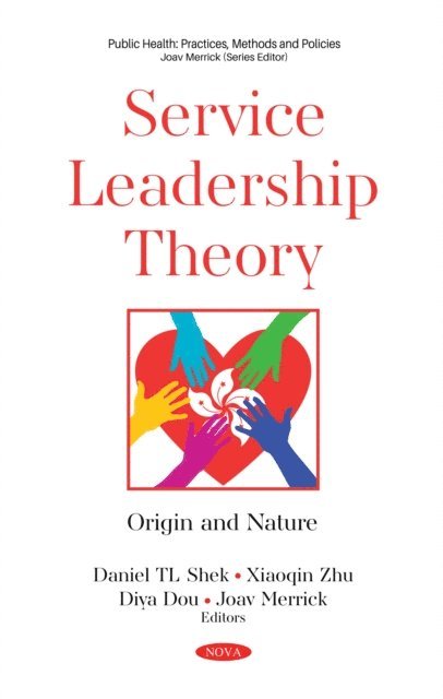 Daniel TL Shek - Service Leadership Theory: Origin and Nature, E-bok