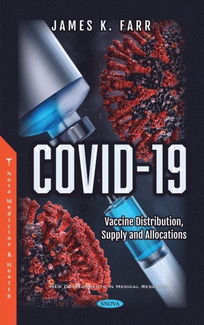 James K. Farr - COVID-19: Vaccine Distribution, Supply and Allocations, E-bok