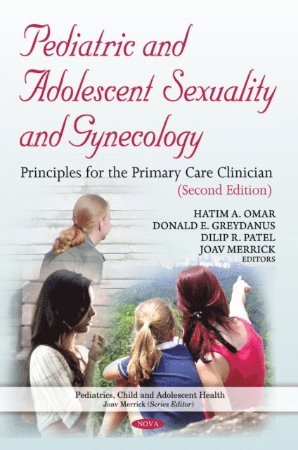 Hatim A Omar - Pediatric and Adolescent Sexuality and Gynecology: Principles for the Primary Care Clinician, Second Edition, E-bok