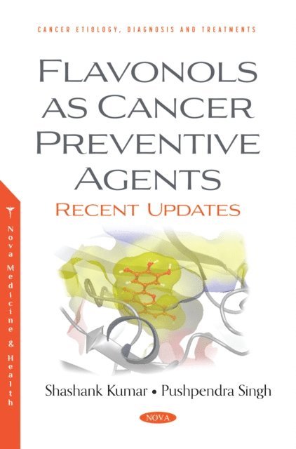 Shashank Kumar - Flavonols as Cancer Preventive Agents: Recent Updates, E-bok
