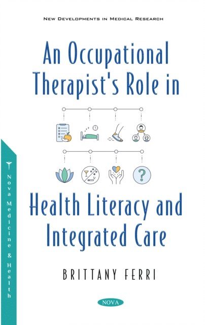 Brittany Ferri - Occupational Therapist's Role in Health Literacy and Integrated Care, E-bok. Tillgänglighet: Lägg i varukorg
