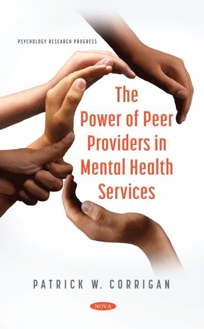 Patrick W. Corrigan - Power of Peer Providers in Mental Health Services, E-bok