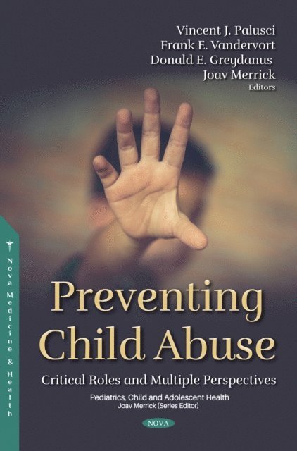 Vincent J Palusci - Preventing Child Abuse: Critical Roles and Multiple Perspectives, E-bok