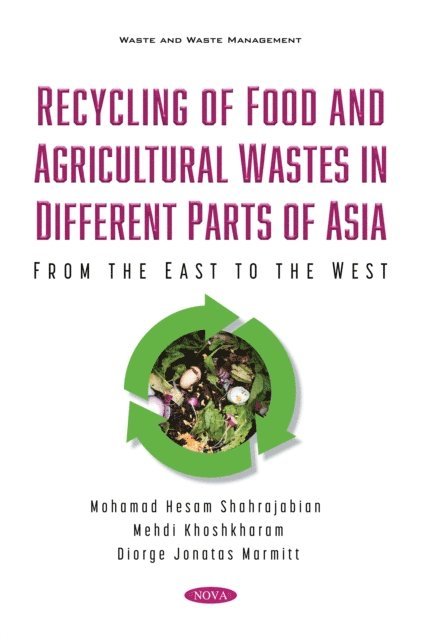 Mohamad Hesam Shahrajabian - Recycling of Food and Agricultural Wastes in Different Parts of Asia: From the East to the West, E-bok